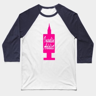 Insulin Addict Neon Pink Baseball T-Shirt